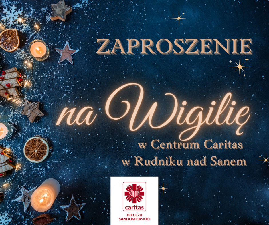 Zaproszenie na Wigilię dla osób samotnych i bezdomnych w Centrum Caritas w Rudniku nad Sanem