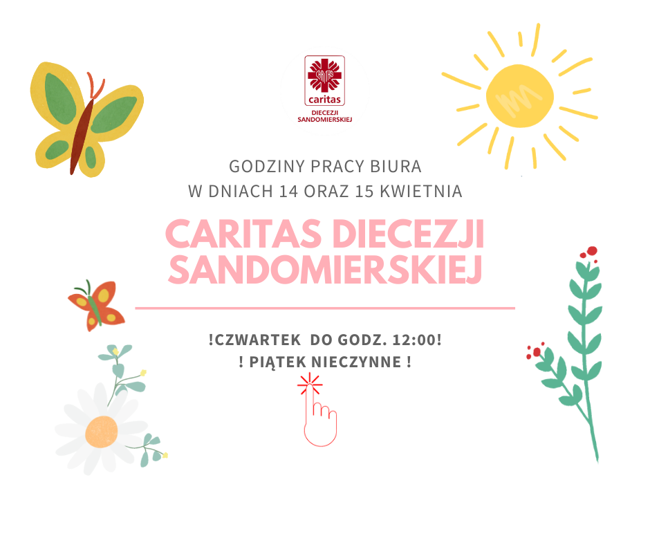Godziny pracy biura Caritas Diecezji Sandomierskiej w dniach 14 i 15 kwietnia 2022 roku