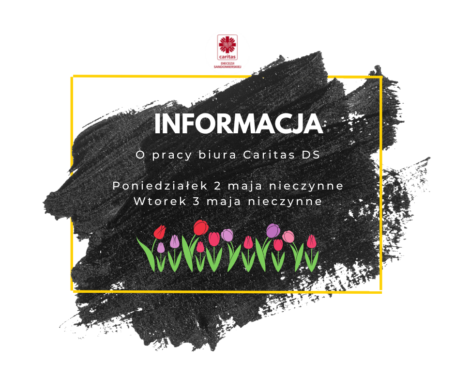 Informacja o pracy biura Caritas Diecezji Sandomierskiej w dniach 2 i 3 maja 2022 roku