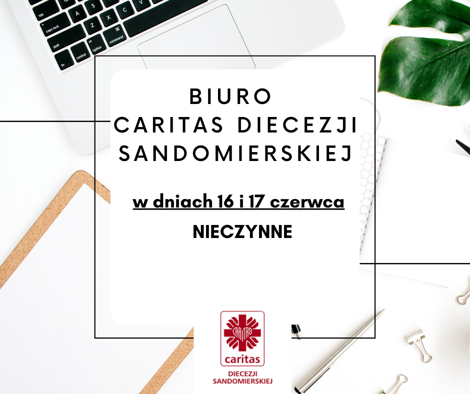 Informacja o pracy biura Caritas Diecezji Sandomierskiej w dniach 16 i 17 czerwca 2022 roku