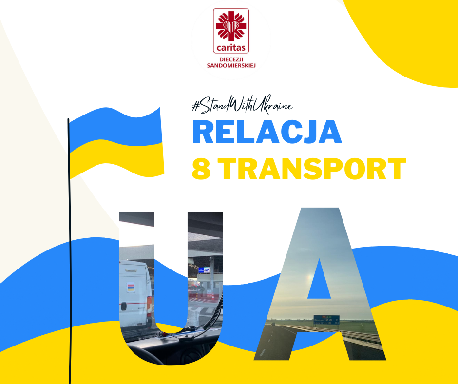 Fotorelacja z dostawy 8 transportu pomocy humanitarnej n Ukrainę