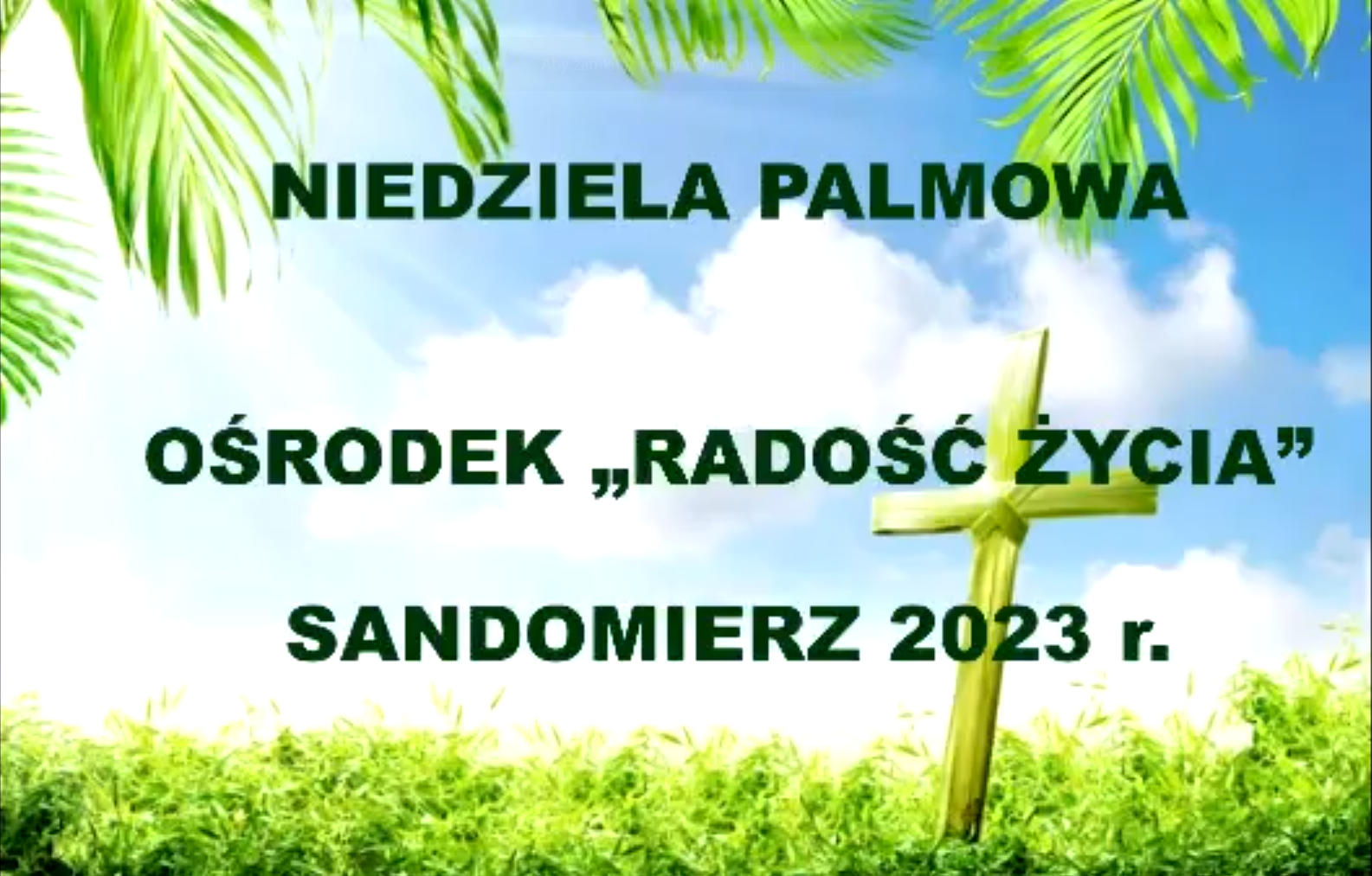 Rozpoczęcie Wielkiego Tygodnia w Ośrodku "Radość Życia"